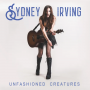 Irving, Sydney - Unfashioned Creatures