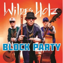 Wildes Holz - Block Party