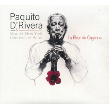 D'rivera, Paquito & Madrid-New York Connection Band - La Fleur De Cayenne