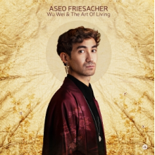 Friesacher, Aseo - Wu Wei & the Art of Living