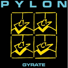 Pylon - Gyrate