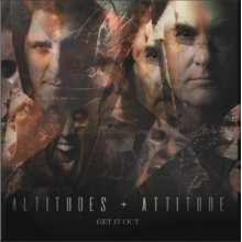 Altitudes & Attitude - Get It Out