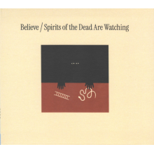 Believe - Spirits of the Dead Are Watching