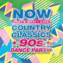 Various - Now Country Classics: 90's Dance Party