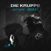 Die Krupps - Will Nicht - Muss! / On Collision Course