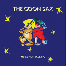 Goon Sax - We're Not Talking