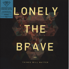 Lonely the Brave - Things Will Matter