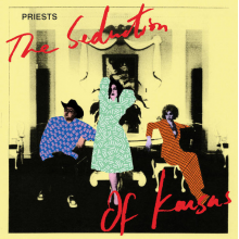 Priests, the - The Seduction of Kansas