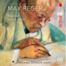 Schoch, Michael - Bach & Reger: Reger Inspired By Bach
