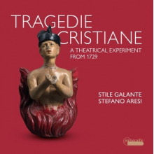 Stile Galante - Sarro & Carapella: Tragedie Cristiane - a Theatrical Experiment From 1729