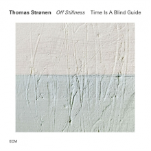 Stronen, Thomas & Time is a Blind Guide - Off Stillness