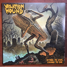 Violation Wound - Dying To Live, Living To Die