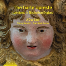 A Due Liuti - The Harte Opreste: Lute Duets In Elizabethan England