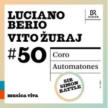 Bavarian Radio Chorus - Berio & Zuraj: Musica Viva #50 Coro/Automatones