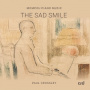 Crossley, Paul - Mompou Piano Music - the Sad Smile
