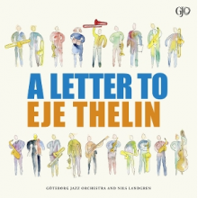 Goteborg Jazz Orchestra - Letter To Eje Thelin