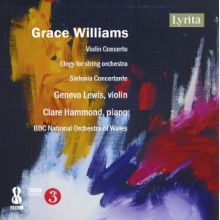 Lewis, Geneva - Grace Williams: Violin Concerto, Elegy For String Orchestra & Sinfonia Concertante