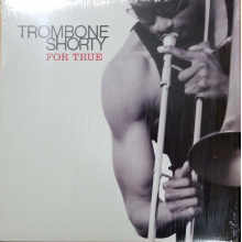 Trombone Shorty - For True