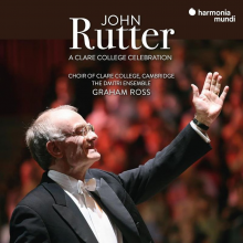 John Rutter - A Clare College Celebration Ross Choir Of Clare College Cambridge Dmitri Ensemble