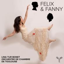 Orchestre De Chambre De Toulouse Lina Tur Bonet - Felix & Fanny