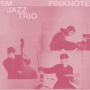 Sm Jazz Trio - Pink Note