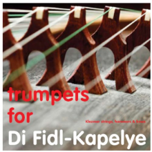 Di Fidl-Kapelye - Trumpets For Di Fidl-Kapelye