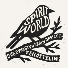 Dub Dynasty & Brain Damage & Tenastelin - 7-Spirit World