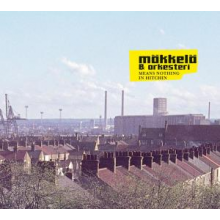 Makkela & Orkesteri - Means Nothing In Hitchin