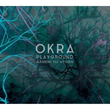 Okra Playground - Aaneni Yli Vesien