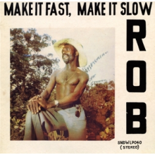 Rob - Make It Fast, Make It Slow