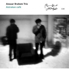 Anouar Brahem Trio - Astrakan Cafe