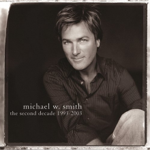 Smith, Michael W. - Second Decade 1993-2003
