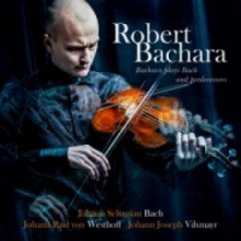 Bachara, Robert - Bachara Plays Bach And Predecessors