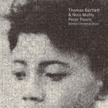 Bartlett, Thomas & Muhly, Nico - Peter Pears: Balinese Ceremonial Music