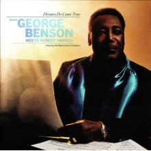 Benson, George - Dreams Do Come True: When George Benson Meets Robert Farnon