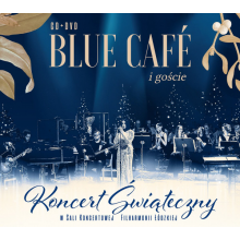Blue Cafe - Koncert Świąteczny Blue Cafe I Goście