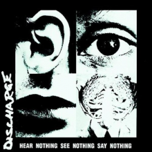 Discharge - Hear Nothing See Nothing