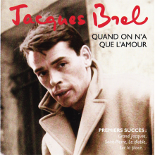 Brel, Jacques - Quand On N'a Que L'amour (best Of Early Years)