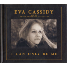 Cassidy, Eva  London Symphony Orchestra & Christopher Willis - I Can Only Be Me (deluxe Hardback Edition)