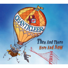 Chanticleer - Then And There - Here And Now