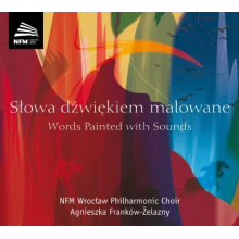 Chór Filharmonii Wrocławskiej - Słowa Dźwiękiem Malowane