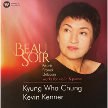 Chung/kenner - Beau Soir (debussy: Sonata For Violin & Piano In G Minor, L148  Faure: Violin Sonata No.1 In A Major Op.13, Franck: Sonata In A Major)