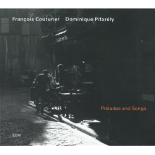 Couturier, Francois / Pifarelly, Dominique - Preludes & Songs