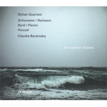 Delian Quartet, Claudia Barainsky - Schumann/reimann, Byrd, Purcell: Im Wachen Traume