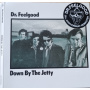 Dr. Feelgood - Down By The Jetty