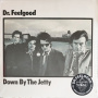 Dr. Feelgood - Down By The Jetty