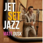 Dusk, Matt - Jetsetjazz (pl)