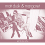 Dusk, Matt & Margaret - Just The Two Of Us