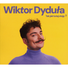 Dyduła, Wiktor - Tak Jak Tutaj Stoję