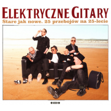Elektryczne Gitary - Stare Jak Nowe. 25 Przebojow Na 25-lecie